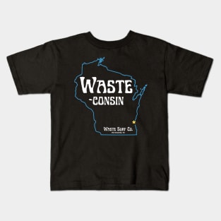 Wisconsin, Waste-consin Kids T-Shirt